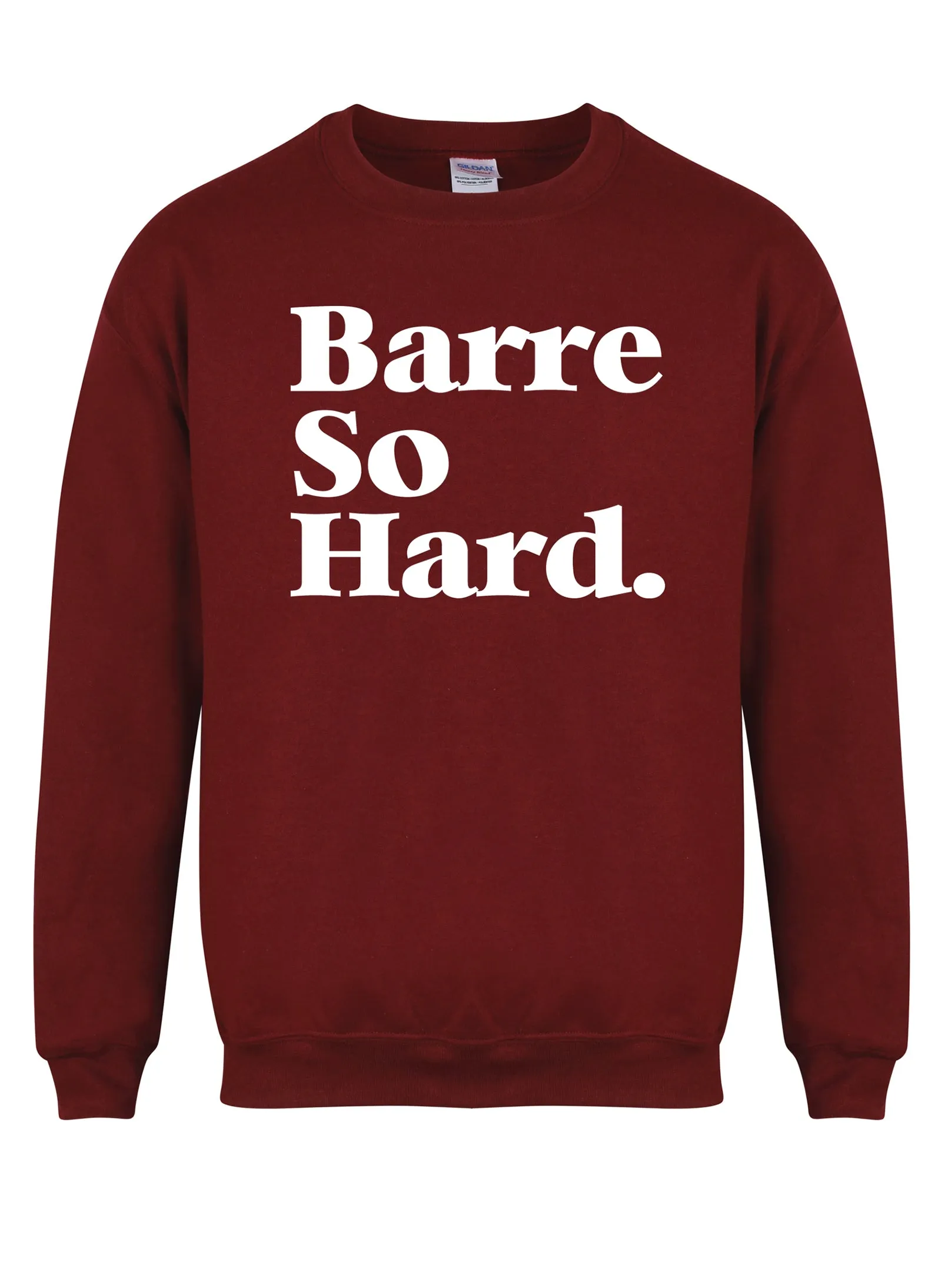 Barre So Hard - Unisex Fit Sweater