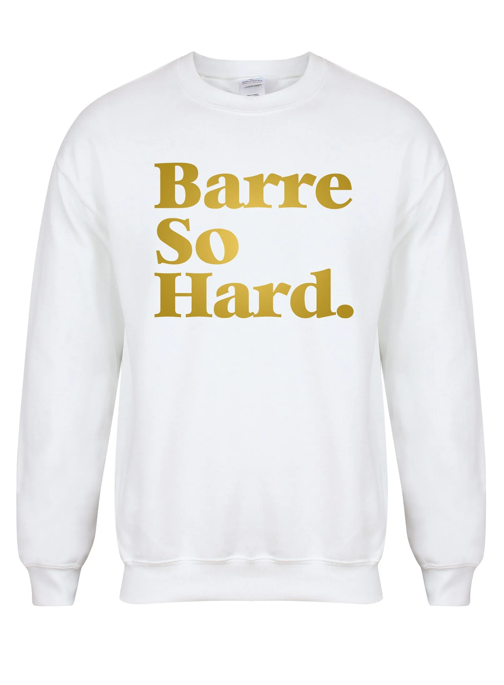 Barre So Hard - Unisex Fit Sweater