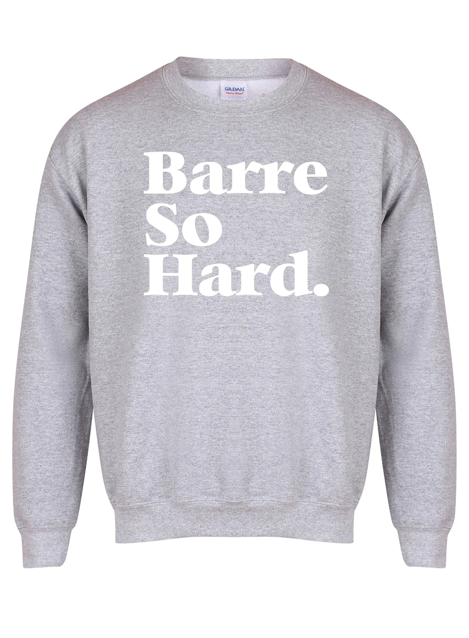 Barre So Hard - Unisex Fit Sweater