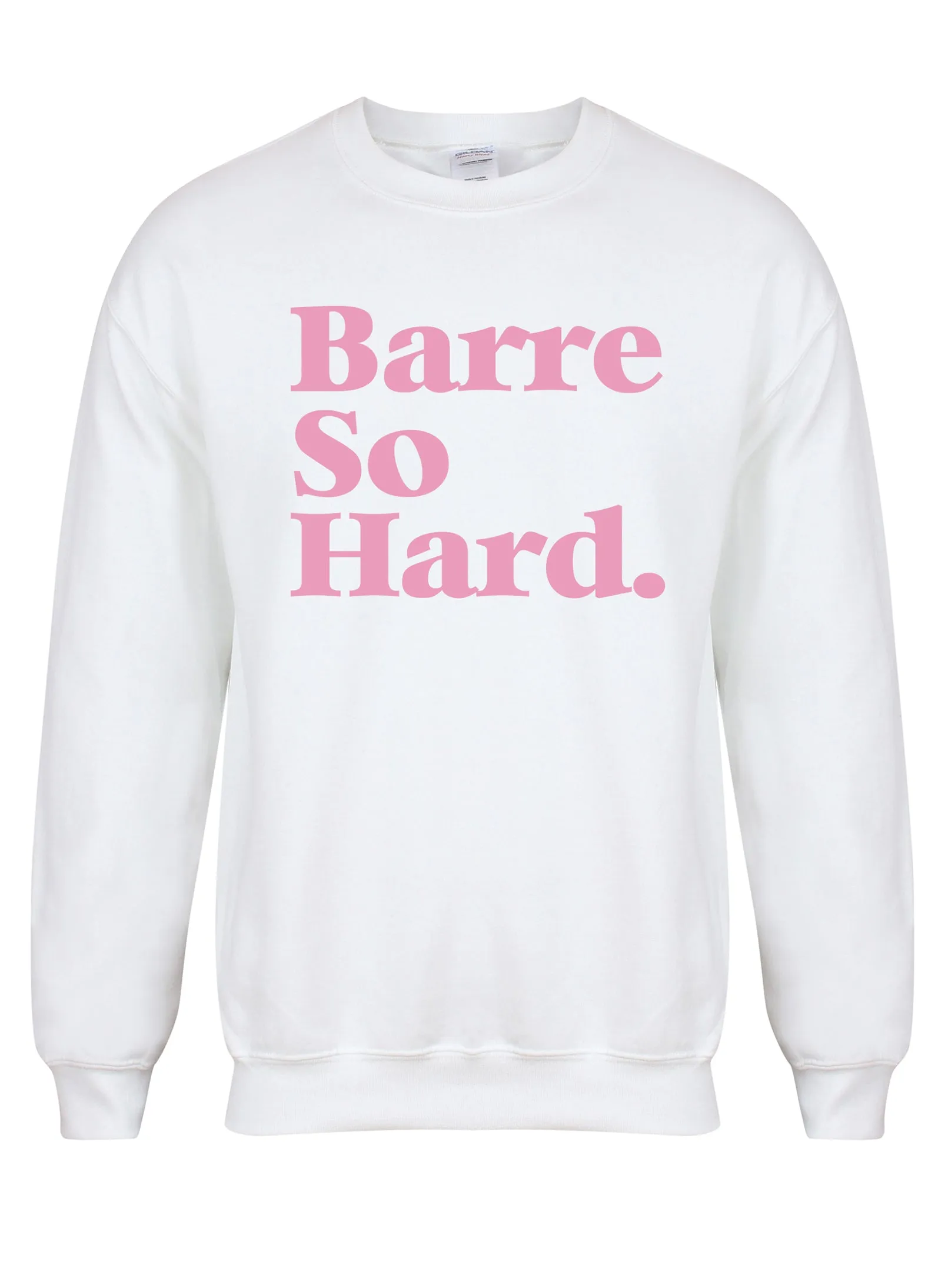 Barre So Hard - Unisex Fit Sweater