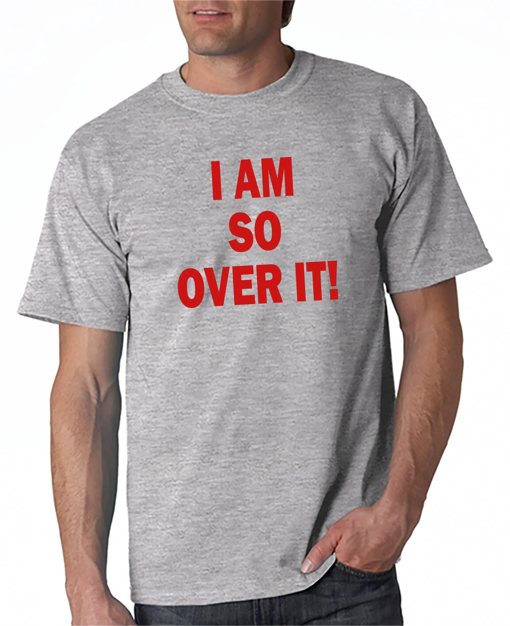 I AM SO OVER IT - T-Shirt