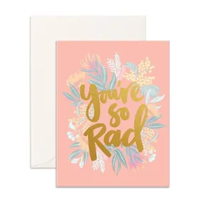  You're So Rad  Card